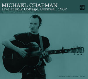 Live at Folk Cotttage Cornwall 1967 , Michael Chapman