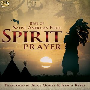 Spirit Prayer - Best of Native American Flute