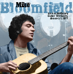 Live At Mccabe's Guitar Workshop January 1 1977 , Mike Bloomfield
