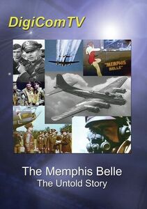Memphis Belle: The Untold Story