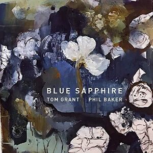 Tom Grant & Phil Baker - Blue Sapphire , Tom Grant & Phil Baker