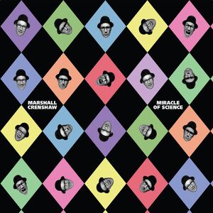 Miracle Of Science , Marshall Crenshaw