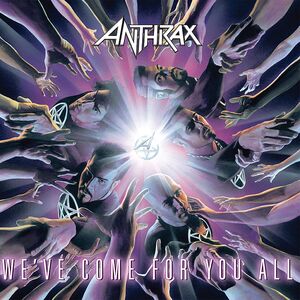 We've Come For You All , Anthrax