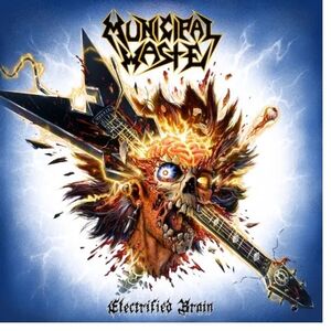 Electrified Brain , Municipal Waste