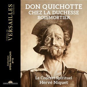 Don Quichotte Chez la Duchesse , Herve Niquet