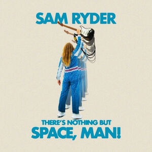 There's Nothing But Space Man [Import] , Sam Ryder