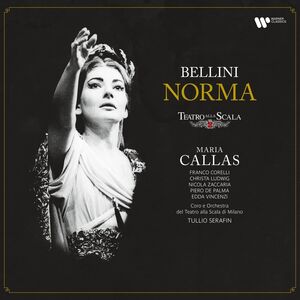 Bellini: Norma , Maria Callas