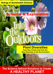 Plant Diversities - How they Create Life from the Raw Elements in the Environment 