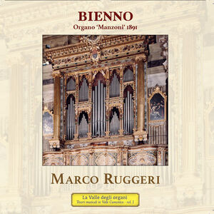 L'organo Manzoni 1891 di Bienno , Marco Ruggeri