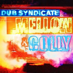 Mellow & Colly - Expanded Edition with CD [Import] , Dub Syndicate