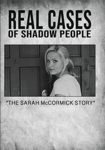 Real Cases Of Shadow People: The Sarah Mccormick Story