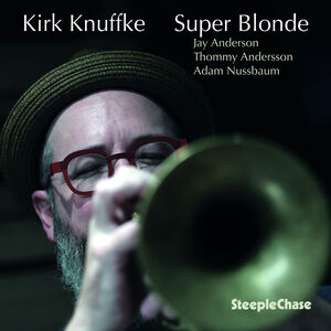 Super Blonde , Kirk Knuffke