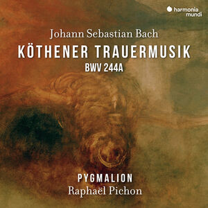 Bach: Kothener Trauermusik Bwv 244a: Klagt, Kinder, Klagt Es Aller Wel , Pygmalion