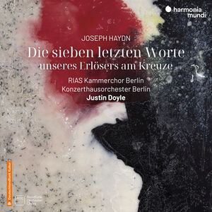 Haydn: Die Sieben Letzten Worte Unseres Erlosers Am Kreuze, Hob. XX:2 , Konzerthausorchester Berlin