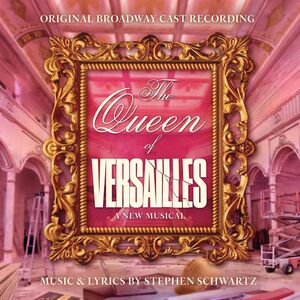 The Queen of Versailles (Original Soundtrack) , Original Broadway Cast