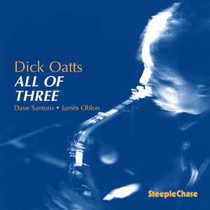 All of Three , Dick Oatts