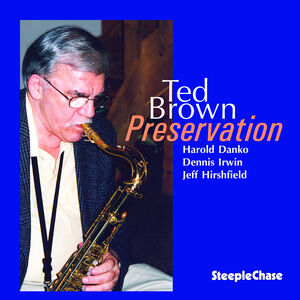 Preservation , Ted Brown