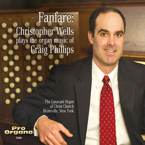 Fanfare: Christopher Wells Plays the Organ Music , Christopher Wells