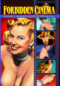 Forbidden Cinema: Volume 2: Naughty Nudies of the '40s & '50s