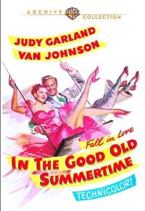 In the Good Old Summertime , Judy Garland