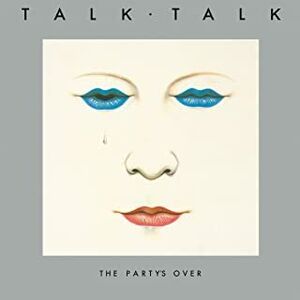 Party's Over , Talk Talk