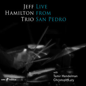 Live From San Pedro , Jeff Hamilton