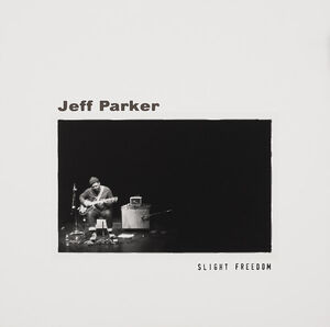 Slight Freedom , Jeff Parker