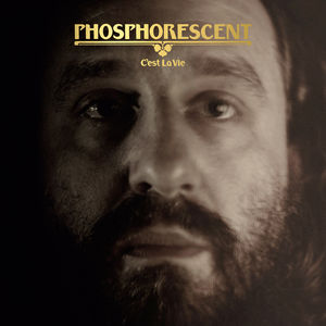 C'est La Vie , Phosphorescent