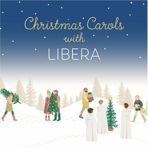 Christmas Carols With Libera , Libera
