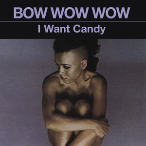 I Want Candy [Import]