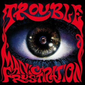 Manic Frustration , Trouble