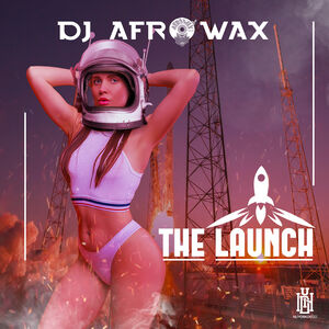 Launch , DJ Afrowax