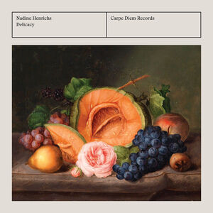 Delicacy , Nadine Henrichs