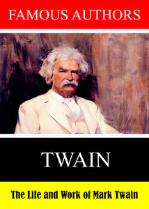 Famous Authors: The Life and Work of Mark Twain