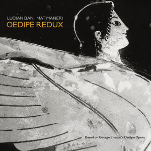 Oedipe Redux , Lucian Ban
