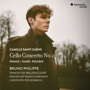 Saint-Saens: Cello Concerto No. 1 - Franck Faure & Poulenc , Bruno Philippe
