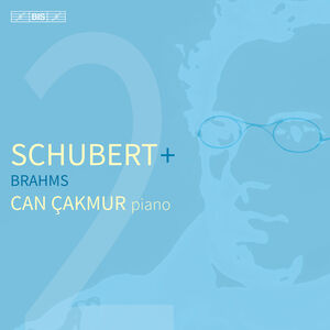 Schubert + Brahms , Can Cakmur