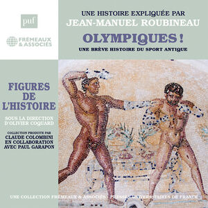 Roubineau: Olympiques! Une breve histoire du sport antique