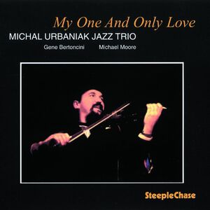 My One & Only Love , Michal Urbaniak