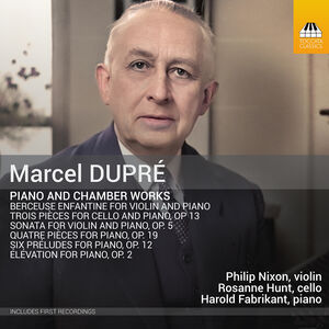 Dupre: Piano & Chamber Works , Philip Nixon