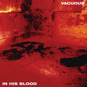 In His Blood , Vacuous