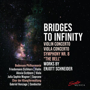 Bridges To Infinity - Works by Enjott Schneider , Bodensee Philharmonie