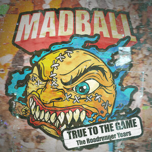 True To The Game: The Roadrunner Years [Import] , Madball