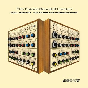 FSOL: Digitana SX-One Improvisations [Import] , The Future Sound of London
