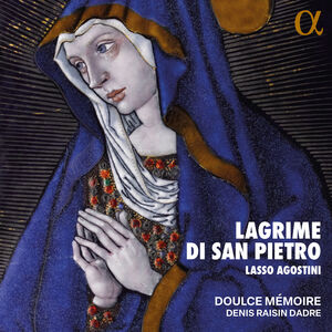 Lasso & Agostini: Lagrime di San Pietro , Doulce Memoire