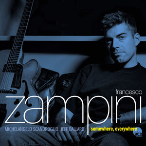 Somewhere, Everywhere , Francesco Zampini