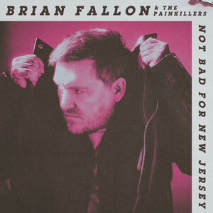 Not Bad For New Jersey , Brian Fallon