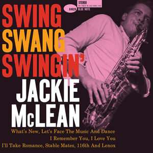 Swing, Swang, Swingin' (Blue Note Classic Vinyl Edition) , Jackie McLean