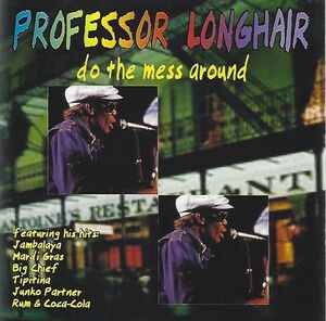 Do the Mess Around , Professor Longhair