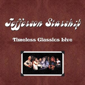 Timeless Classics Live , Jefferson Starship